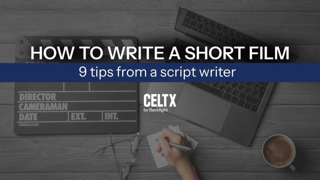 how to write a short film: 9 tips from a script writer

Celtx by Backlight