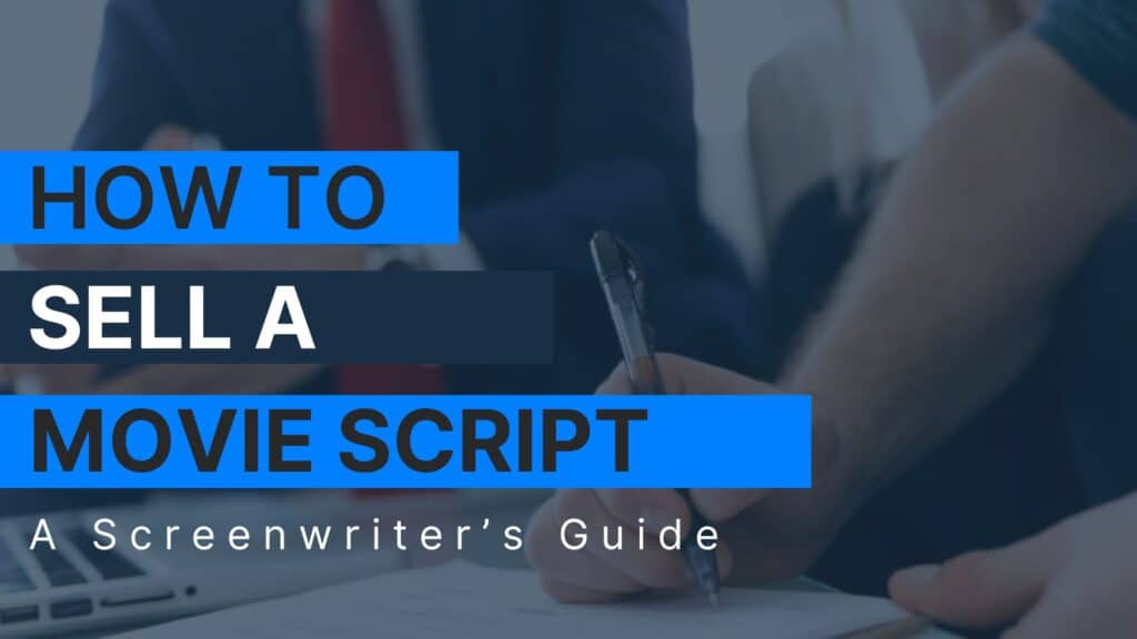 Banner image that reads: "How to sell a movie script, a screenwriter's guide"