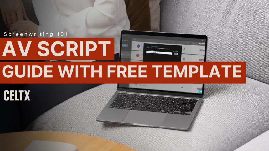laptop with an MCAV script open in Celtx in the background. Large text reads, "Screenwriting 101: AV Script. Guide with Free Template."
The Celtx logo is below the text.
