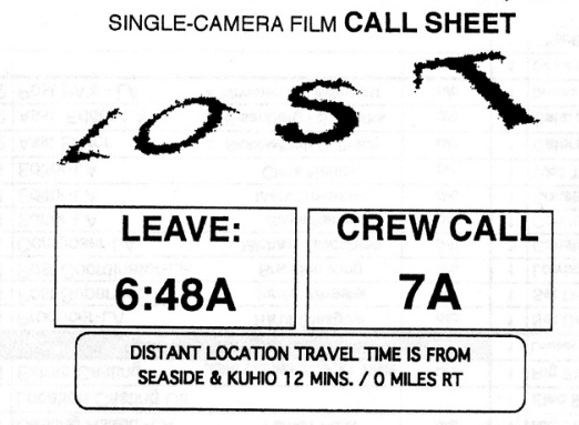 A close up of a portion of a call sheet from the tv series "Lost." This one shows the start time and location of that day's shoot. 
Celtx offers free call sheet templates for download.