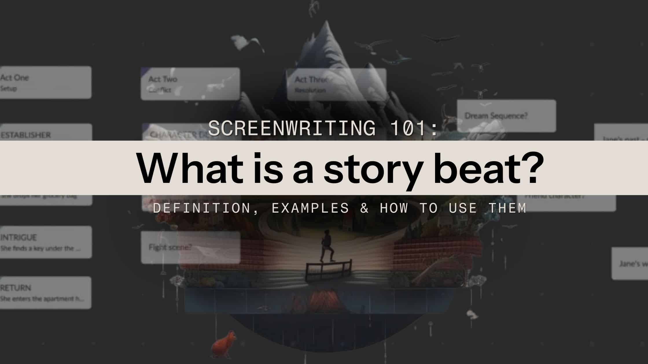 banner graphic showing the celtx beat sheet over an open storybook with text overlaid that reads: Screenwriting 101: What is a story beat? Definition, examples & how to use them