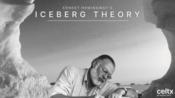 Banner graphic that reads: Ernest Hemingway's Iceberg Theory and shows Ernest Hemingway between two icebergs.