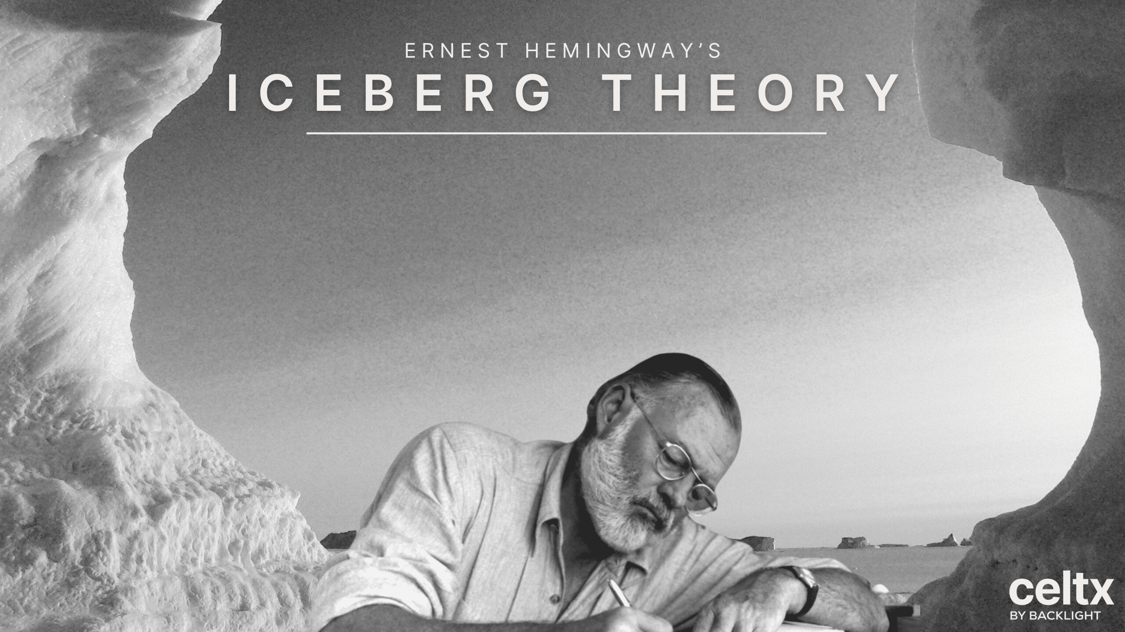 Banner graphic that reads: Ernest Hemingway's Iceberg Theory and shows Ernest Hemingway between two icebergs.