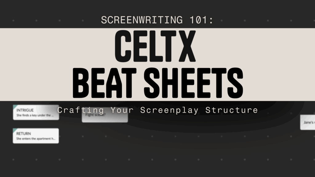 banner graphic with a view of Celtx beat sheets and words that read: Screenwriting 101: Celtx Beat Sheets. Crafting Your Screenplay Structure