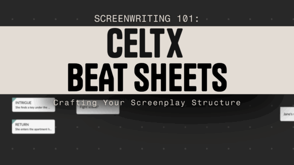 banner graphic with a view of Celtx beat sheets and words that read: Screenwriting 101: Celtx Beat Sheets. Crafting Your Screenplay Structure