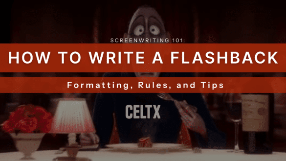 How to Write a Flashback: Formatting, Rules, and Tips - Celtx Blog