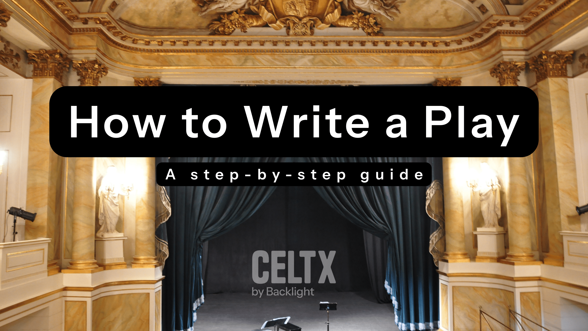 A photo of a theater stage with the text "How to write a play: A step by step guide" overlaid in bold text.