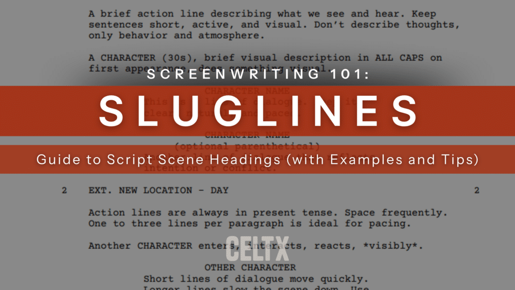 screenwriting 101: SLUGLINES. Guide to Script Scene Headings (with examples and tips)

CELTX
