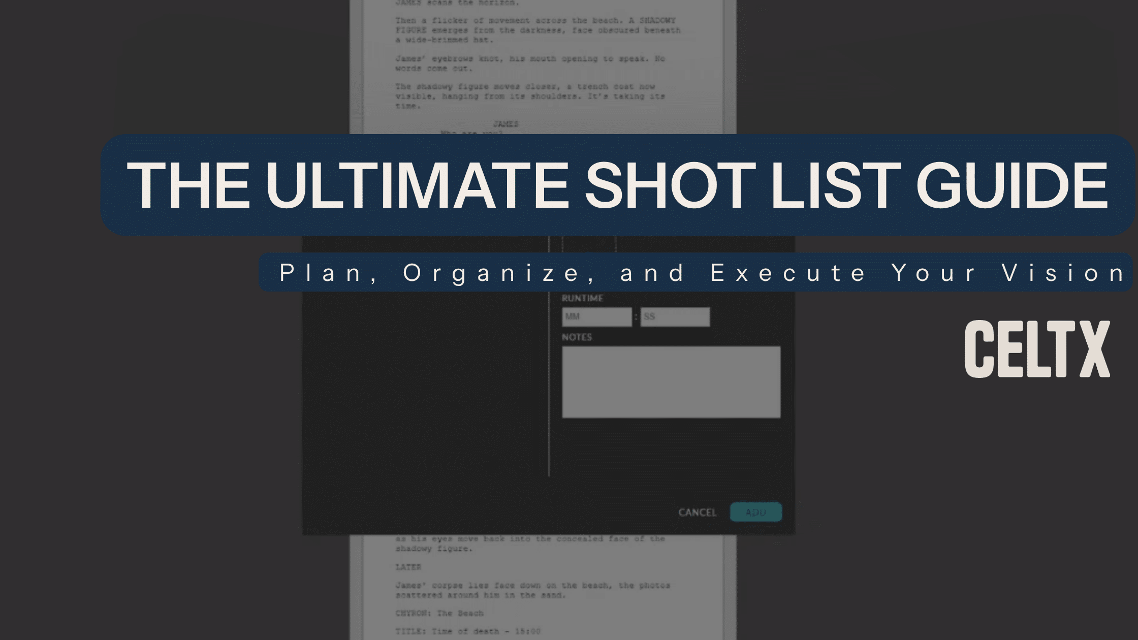 The ultimate shot list guide. Plan, organize, and execute your vision. Celtx logo and a screenshot of a Celtx shot list.
