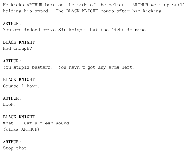 Excerpt of the script of Monty Python and the Holy Grail, the scene between Arthur and Black Knight, showing an example of irony in film