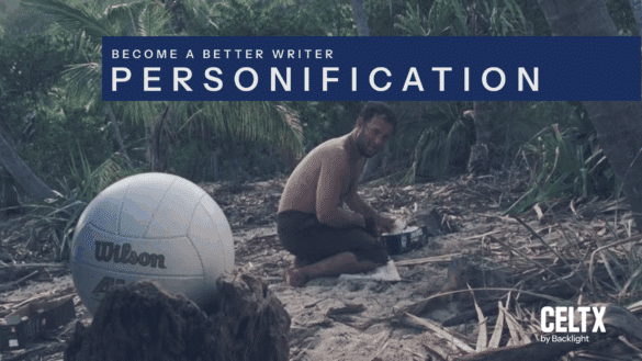 Banner graphic that reads- BECOME A BETTER WRITER: Personification Background image is from the film Castaway, with the volleyball Wilson in the forefront