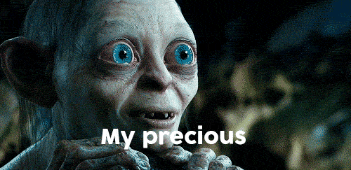 a gif of Gollum saying "My precious"