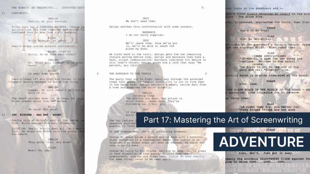 a 3 panel graphic showing the scripts from The Hobbit, Indiana Jones, and Jumanji. Text is overlaid and it reads "Part 17: Mastering the art of screenwriting. ADVENTURE"