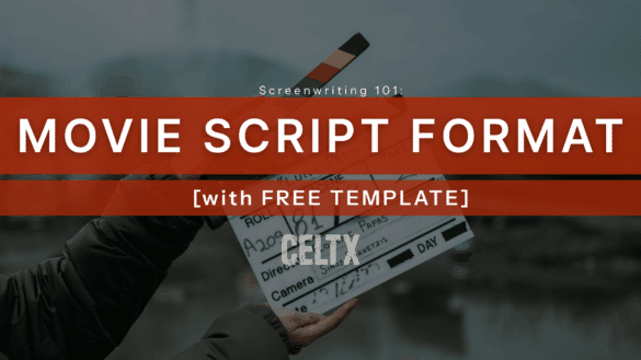 banner photo showing a clapboard on a film set. words on the photo read: Screenwriting 101: MOVIE SCRIPT FORMAT [with free template] followed by the Celtx logo