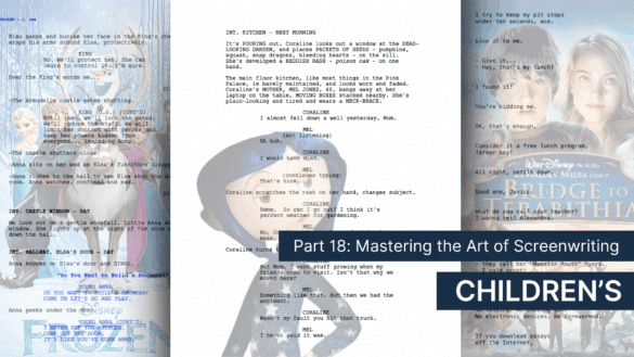 banner graphic with three children's movie scripts (Frozen, Coraline, and Bridge to Terabithia) and words that read: Part 18: Mastering the Art of Screenwriting, Children's