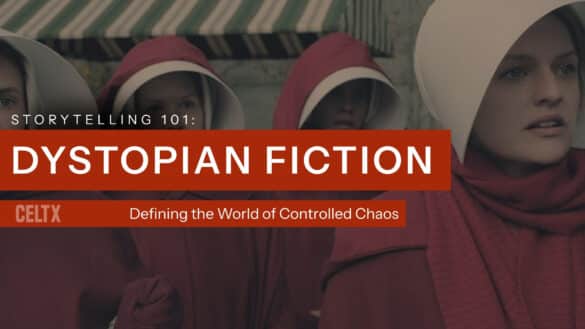 A still from the television series The Handmaids Tale with text over it that reads: storytelling 101: Dystopian Fiction. Defining the world of controlled chaos. The Celtx logo can be seen to the left.
