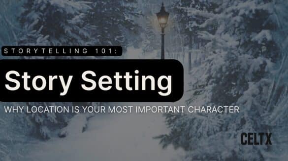 banner graphic that reads- Storytelling 101: Story Setting. Why location is your most important character. The Celtx logo is at the bottom right. The background photo is Narnia