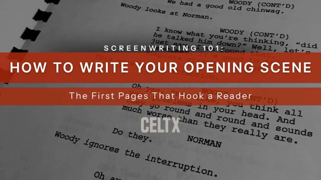 banner graphic that has a photo of a screenplay with bold text over it that reads: screenwriting 101: how to write your opening scene. The first pages that hook a reader.

The Celtx logo is centered below the bold text.
