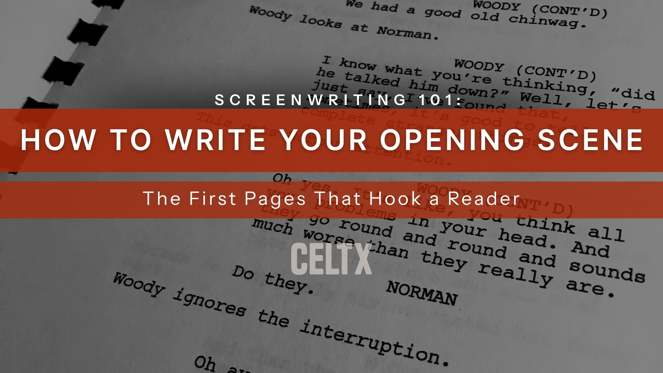 banner graphic that has a photo of a screenplay with bold text over it that reads: screenwriting 101: how to write your opening scene. The first pages that hook a reader. The Celtx logo is centered below the bold text.