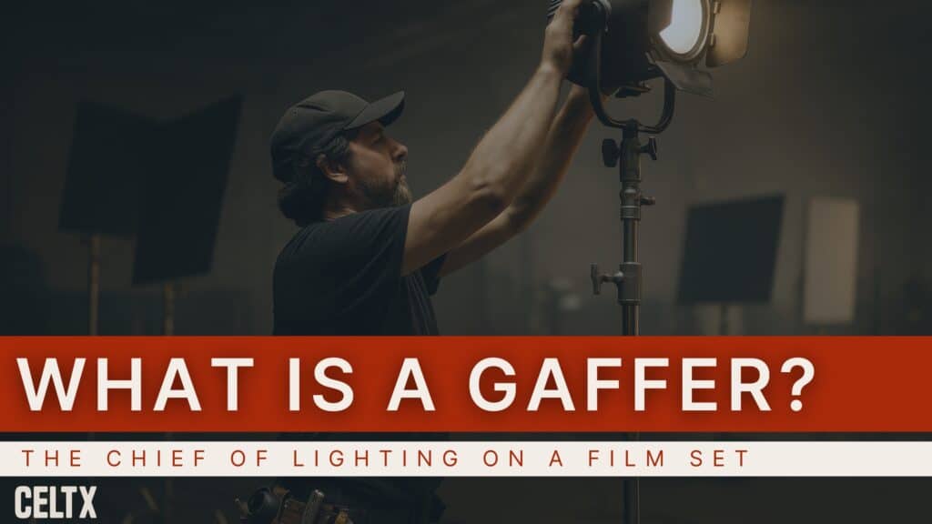 Photo of a gaffer adjusting a light rig. Bold text reads: What is a gaffer? The chief of lighting on a film set.

The Celtx logo is in the lower lefthand corner.