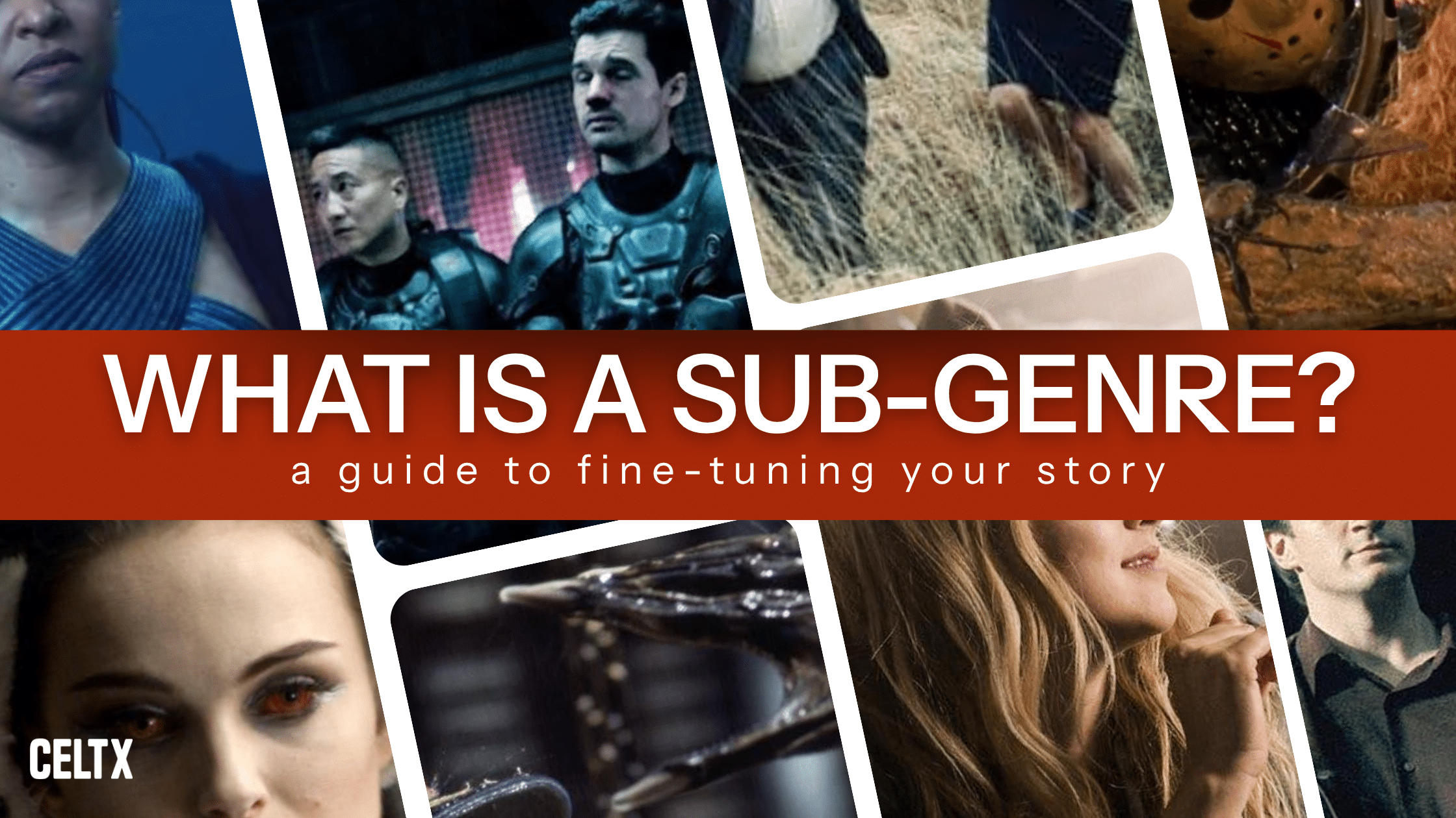 collage of stills from different films of different sub-genres with text that reads: What is a sub-genre? A guide to fine-tuning your story. The Celtx logo is in the bottom left.