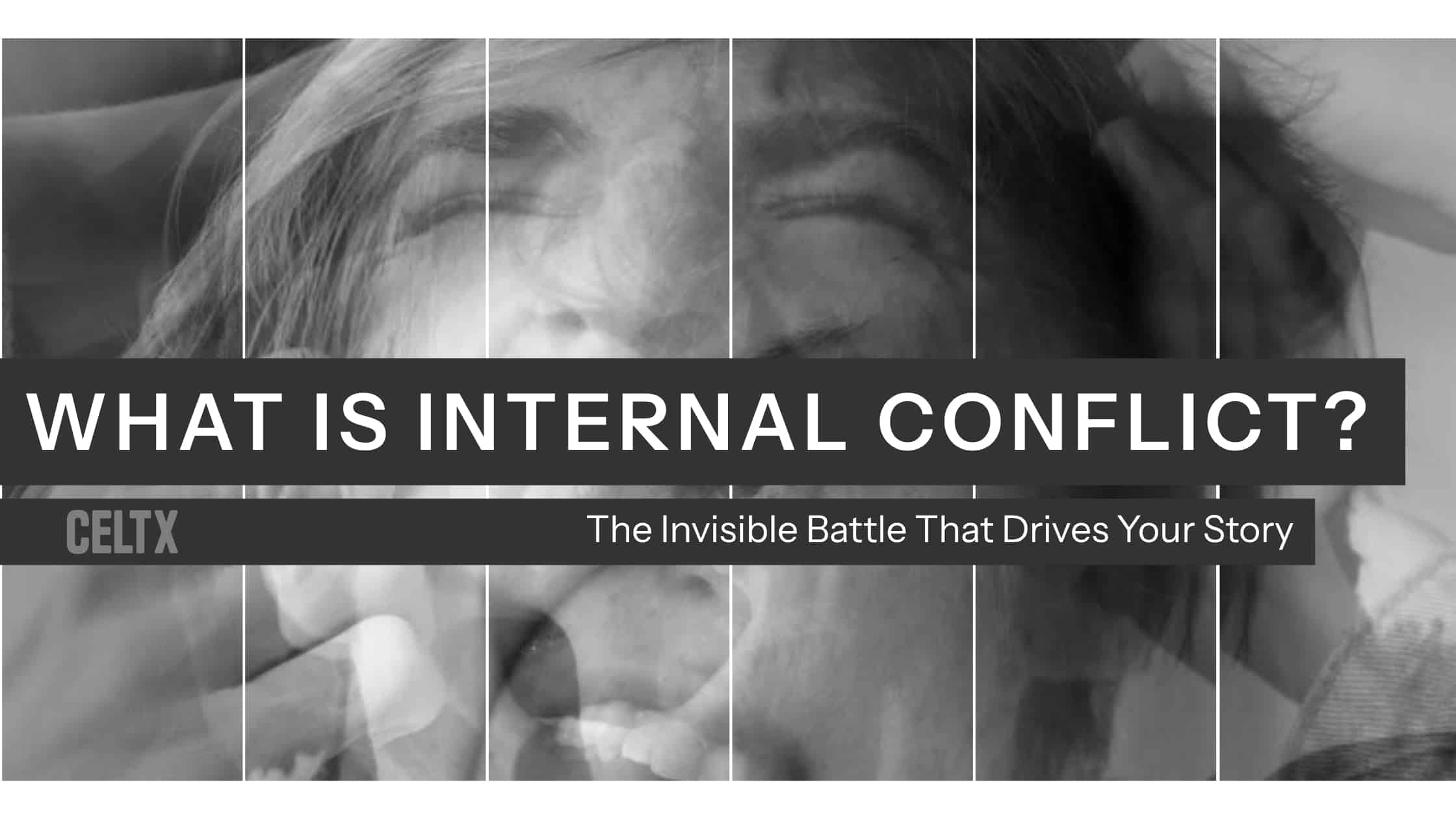banner graphic showing a woman in turmoil with text that reads: What is internal conflict? The invisible battle that drives your story. The Celtx logo is visible to the left of the graphic.