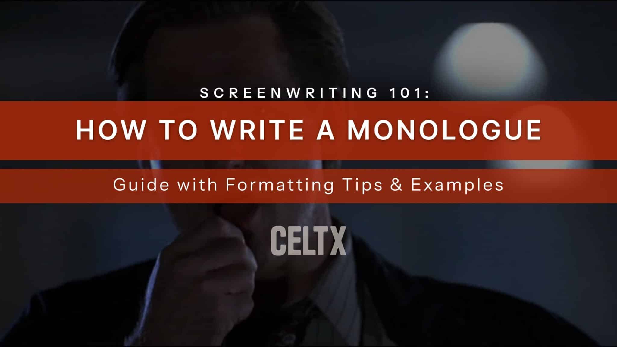 How to Write a Monologue: Guide with Formatting Tips & Examples - Celtx ...