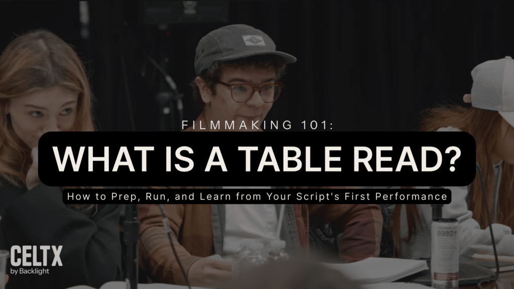 filmmaking 101: what is a table read? How to prep, run, and learn from your script's first performance.