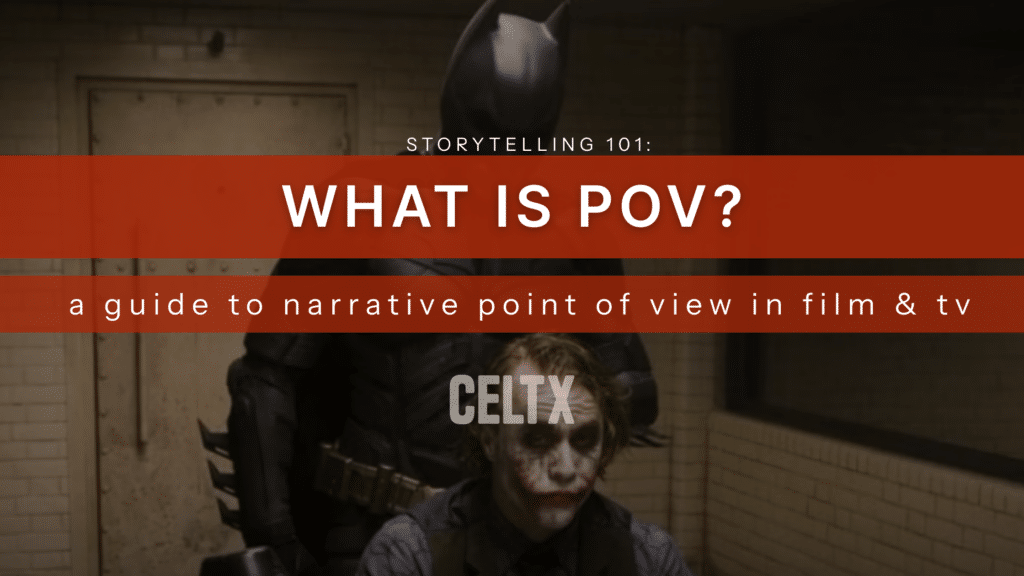 Text that reads: What is POV? A guide to the narrative point of view in film & tv

Background photo is from The Dark Knight. 

The Celtx logo is in the center.