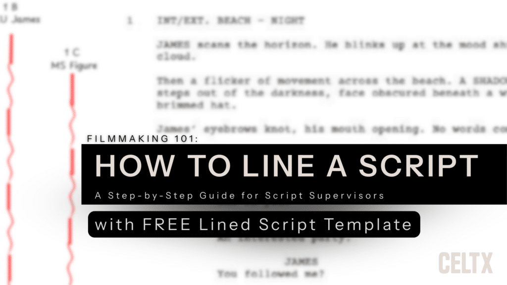 filmmaking 101: how to line a script - a step by step guide for script supervisors with FREE lined script template.