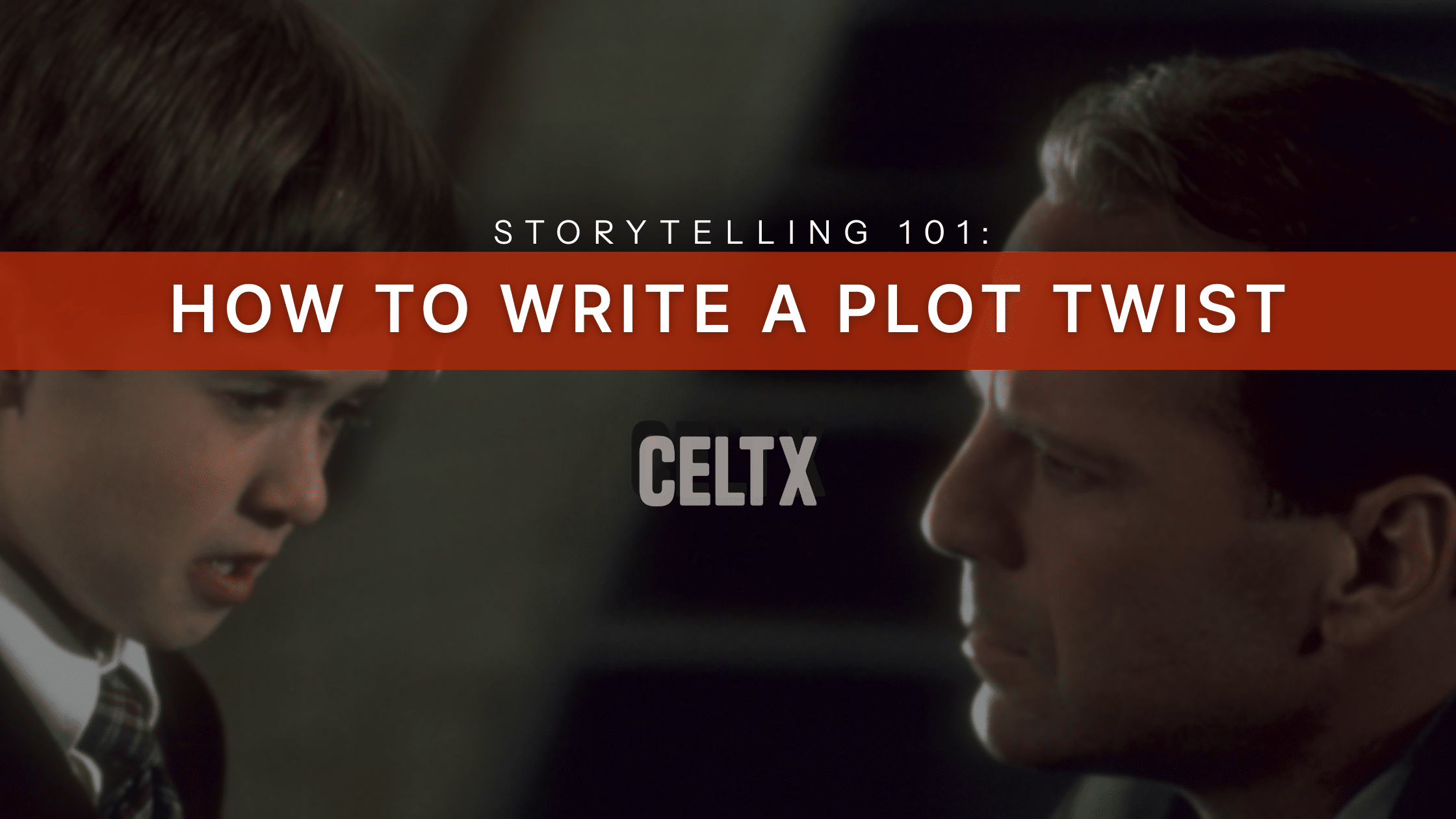 storytelling 101: how to write a plot twist. a photo from The Sixth Sense is the background image. The Celtx logo is centered below the title text.