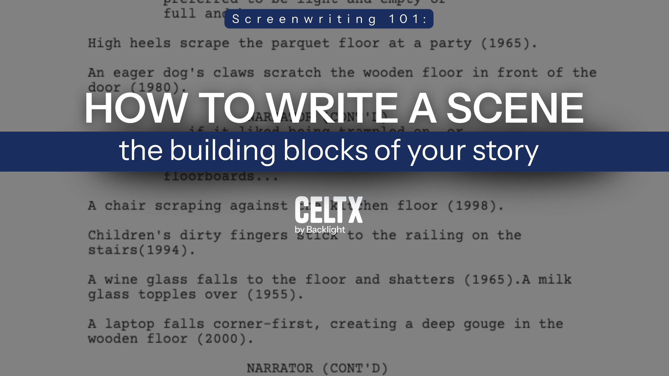 screenwriting 101: how to write a scene. The building blocks of your story Celtx logo is centered below the title.