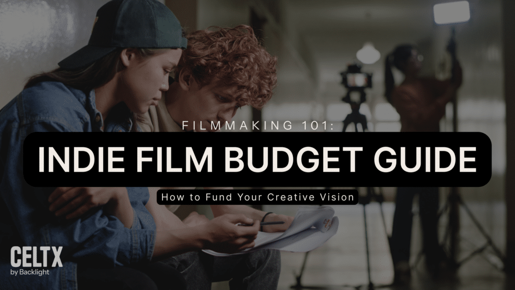 filmmaking 101: indie film budget guide. How to fund your creative vision.

Celtx logo can be seen at the bottom left.