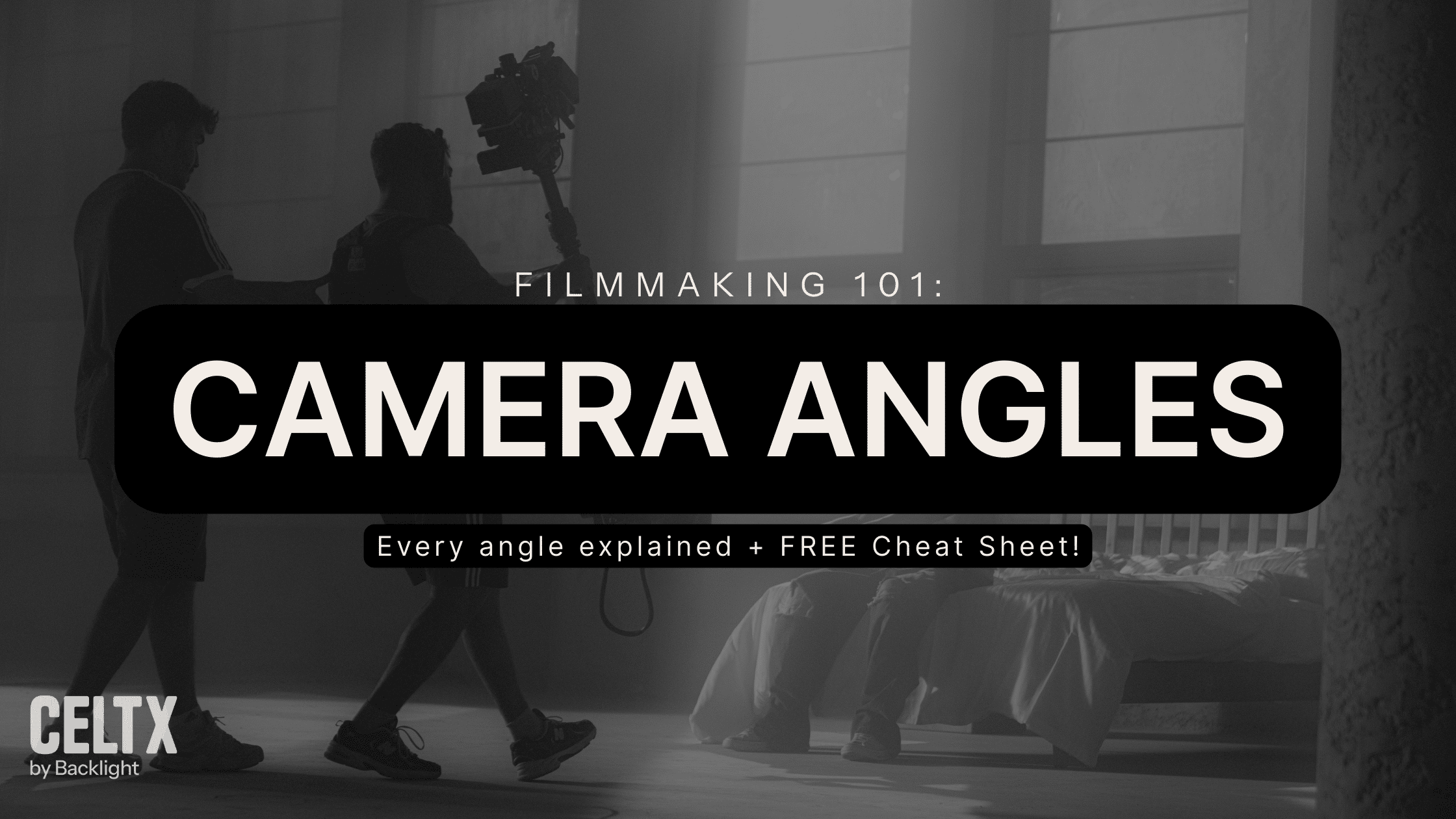 filmmaking 101: Camera angles. Every angle explained + free cheat sheet. Celtx logo is at the bottom left.