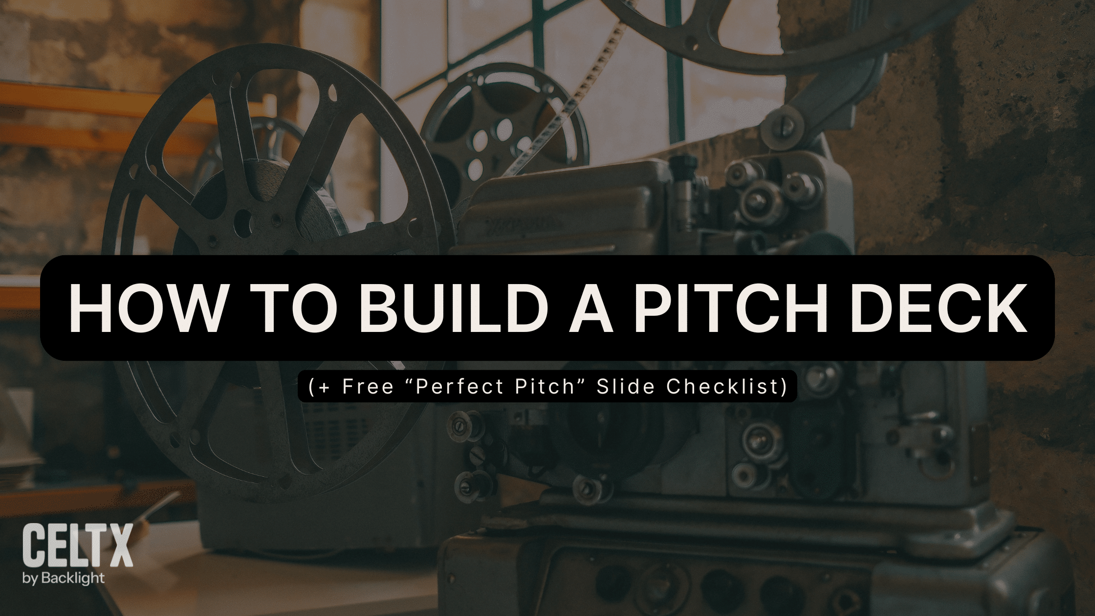 how to build a pitch deck + free "perfect pitch" slide checklist Celtx logo is at the bottom left.