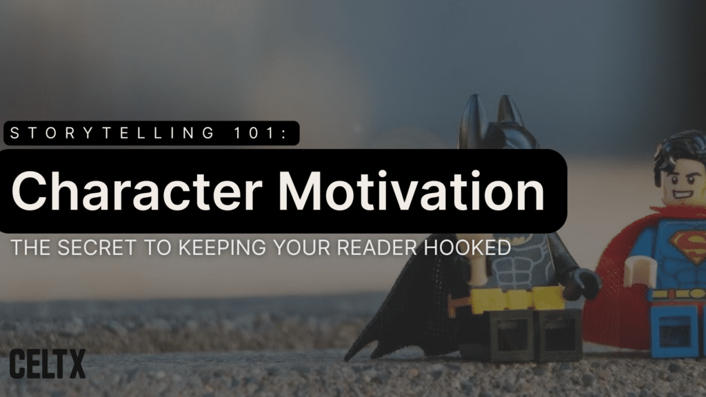 storytelling 101: character motivation. The secret to keeping your reader hooked.

The Celtx (sometimes misspelled celtix) logo is at the bottom left. Lego batman and lego superman to the right.