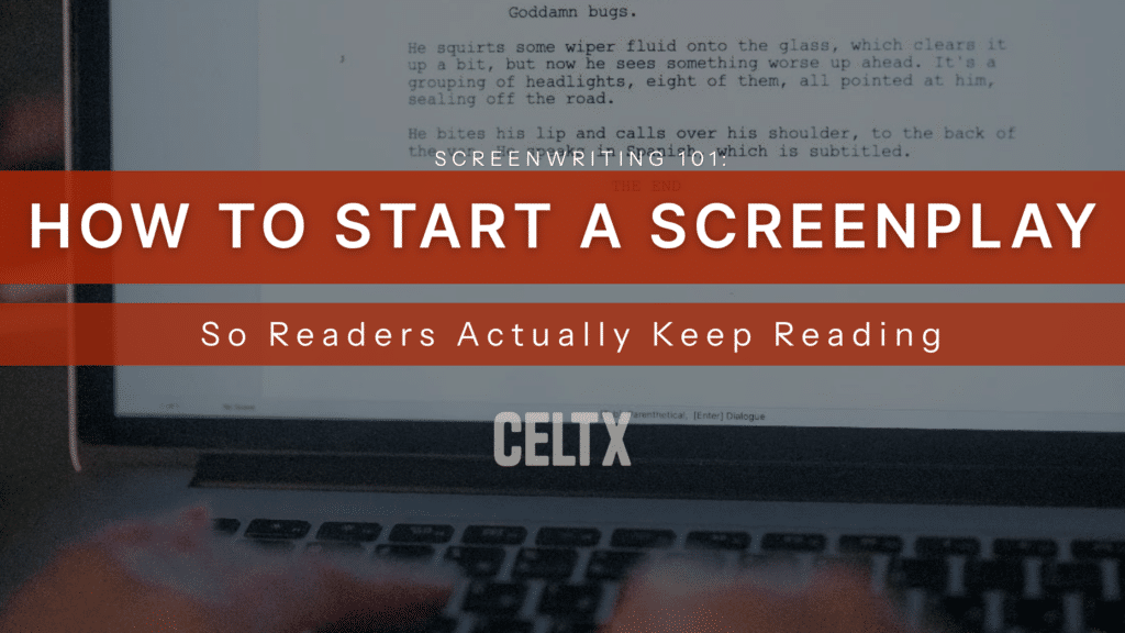screenwriting 101: how to start a screenplay so readers actually keep reading