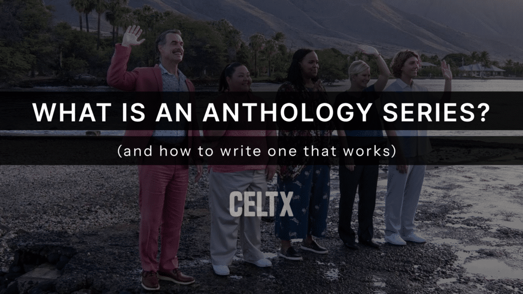 What is an anthology series (and how to write one that works).

The CELTX logo is centered. Background photo is a still from The White Lotus