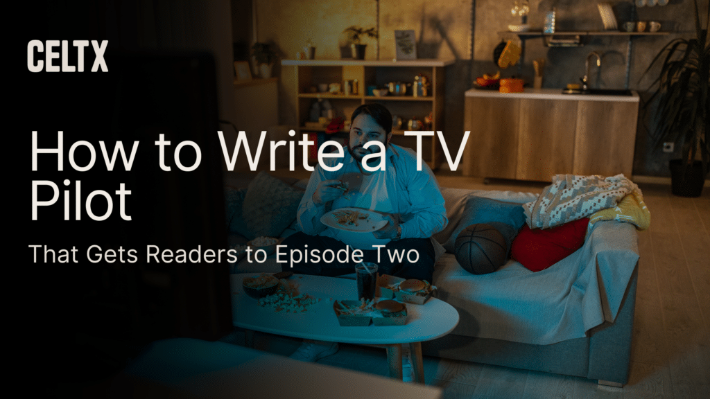 how to write a tv pilot that gets readers to episode two