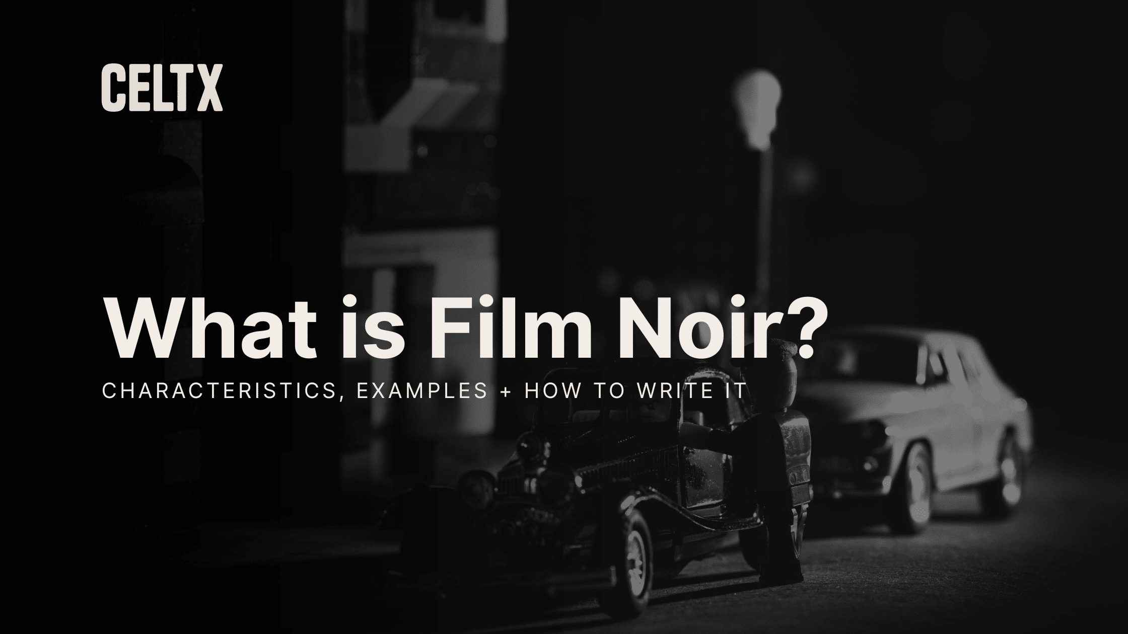 What is film noir? characteristics, examples and how to write it. Celtx logo is at the top left.