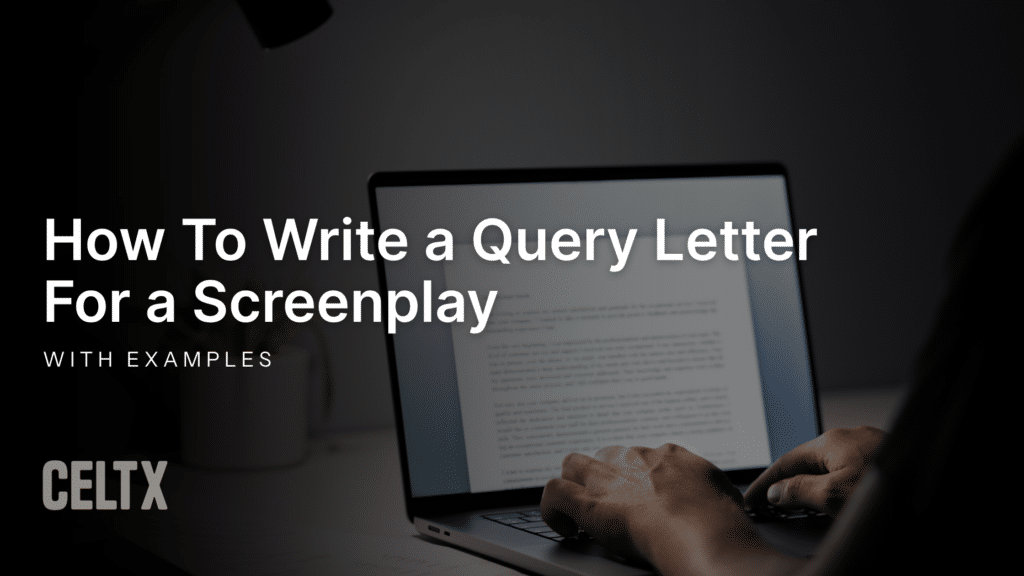 how to write a query letter for a screenplay (with examples)

Celtx logo
