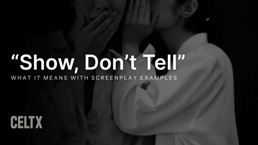 "Show, Don't Tell"

What it means with screenplay examples.

CELTX