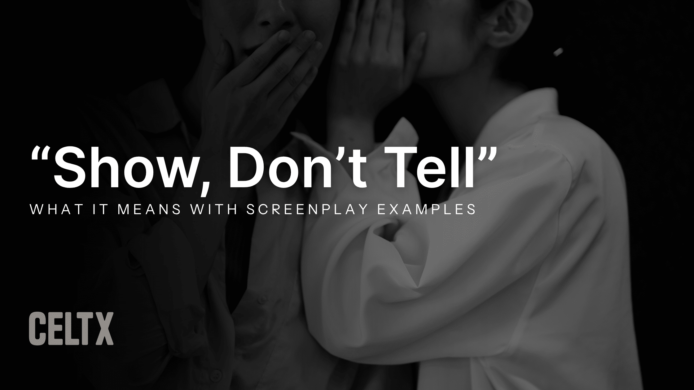 "Show, Don't Tell" What it means with screenplay examples. CELTX